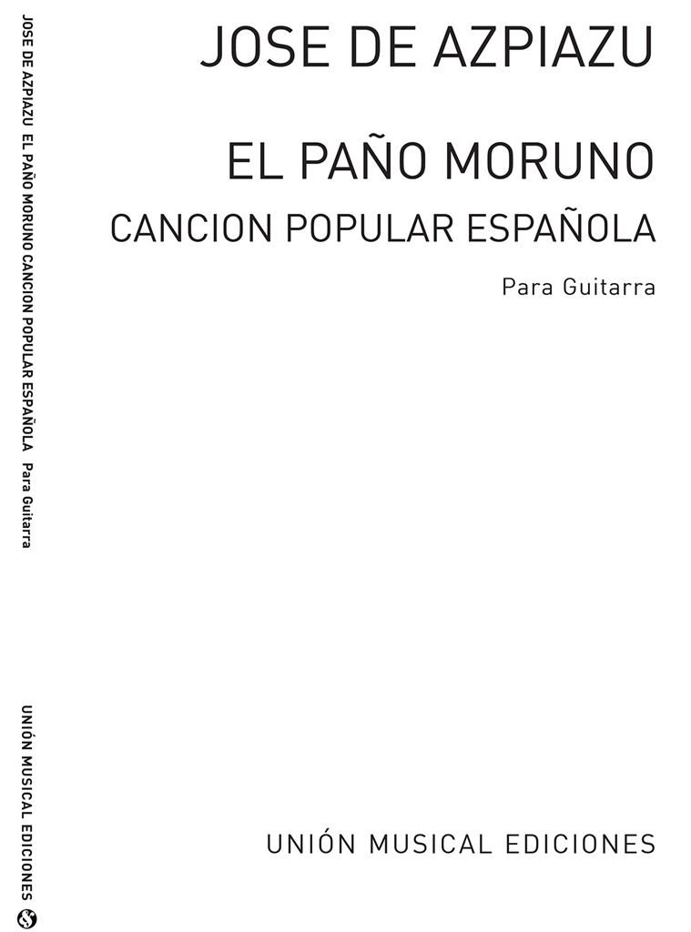 Azpiazu: El Pano Moruno Celebre Cancion Popular Espanola for Guitar