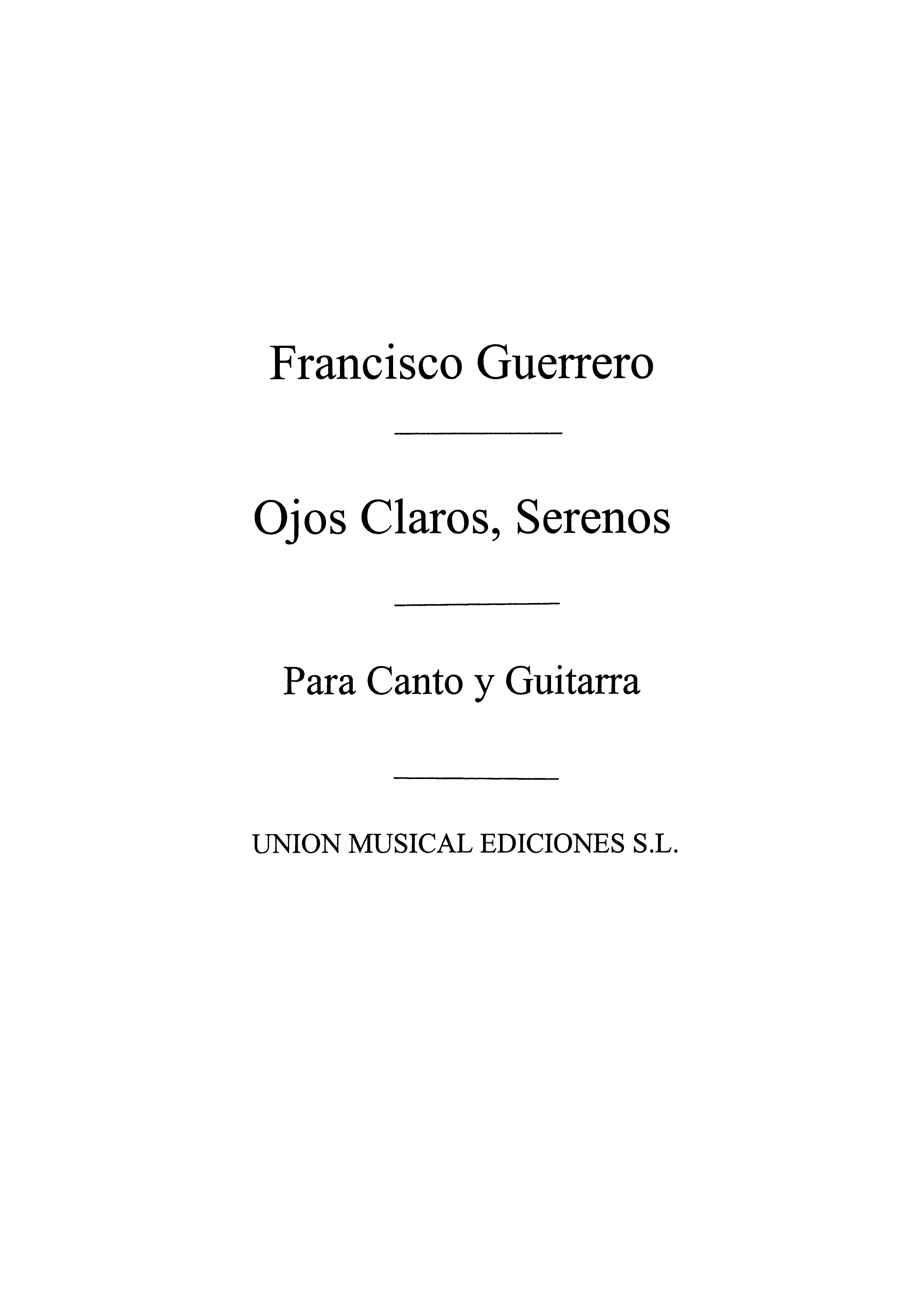 Francisco Guerrero: Ojos Claros Serenos Madrigal