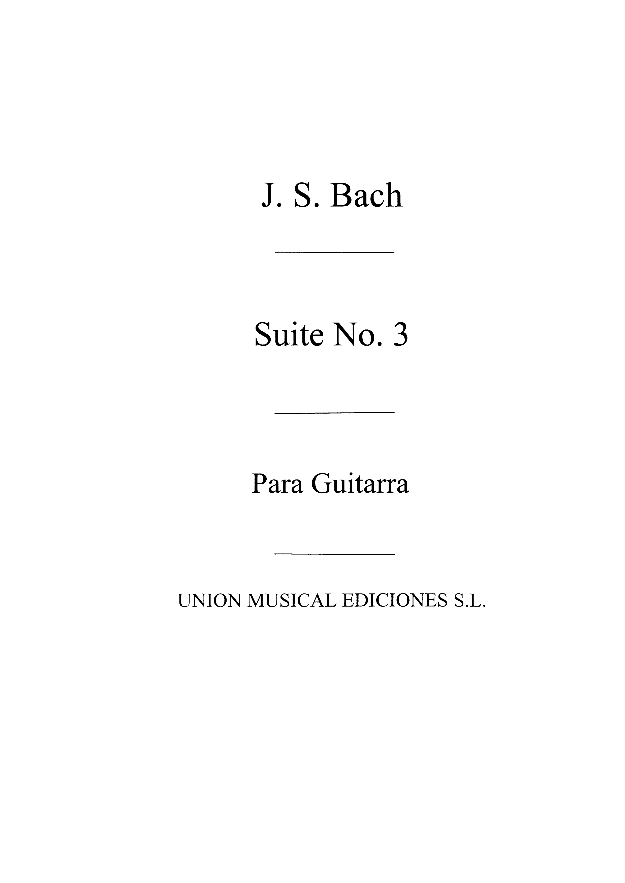 Bach: Suite No.3 Orig Para Violoncelo (R Sainz De La Maza) for Guitar