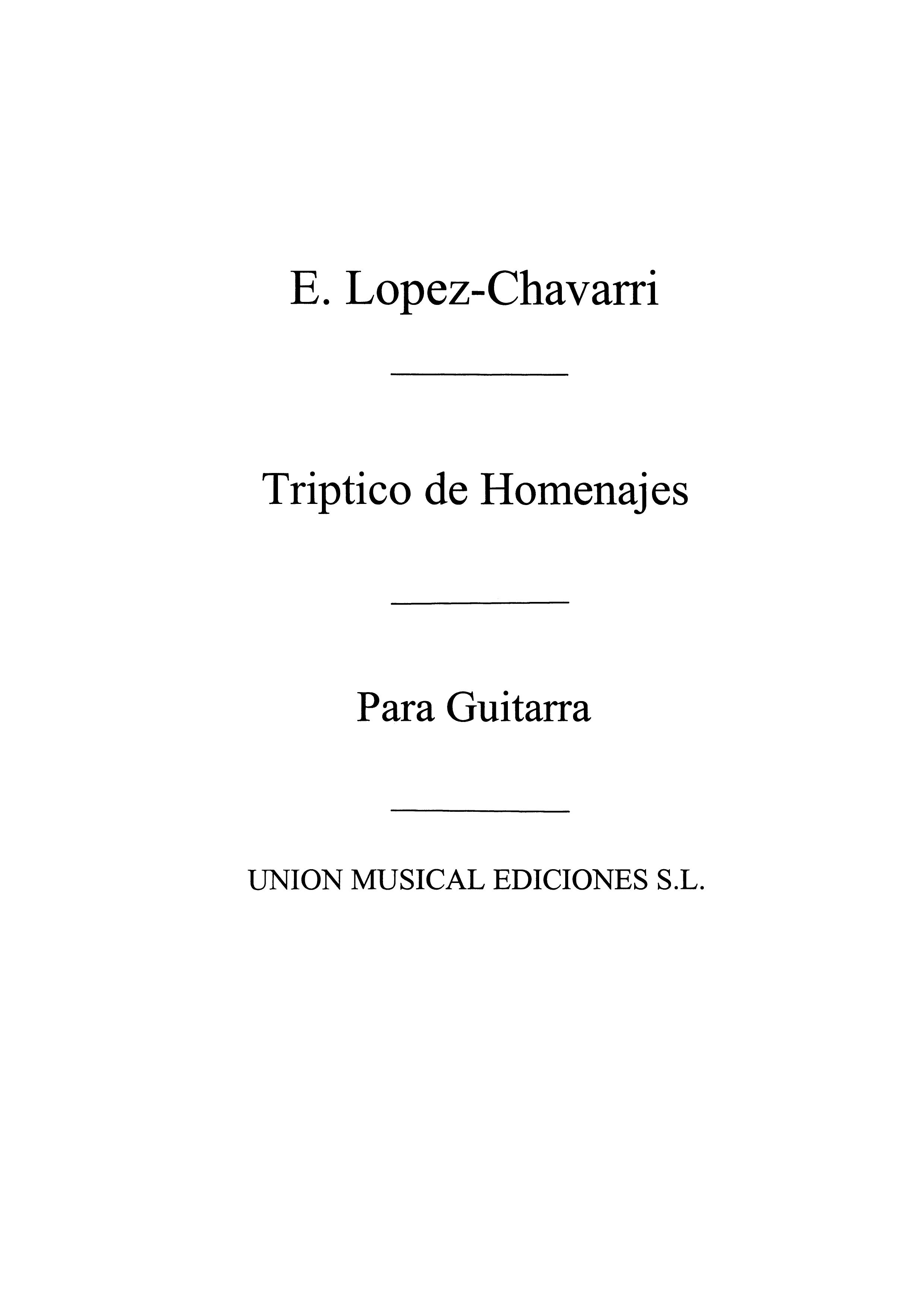 Lopez Chavarri: Triptico De Homenajes (A los compositores valencianos) for Guita