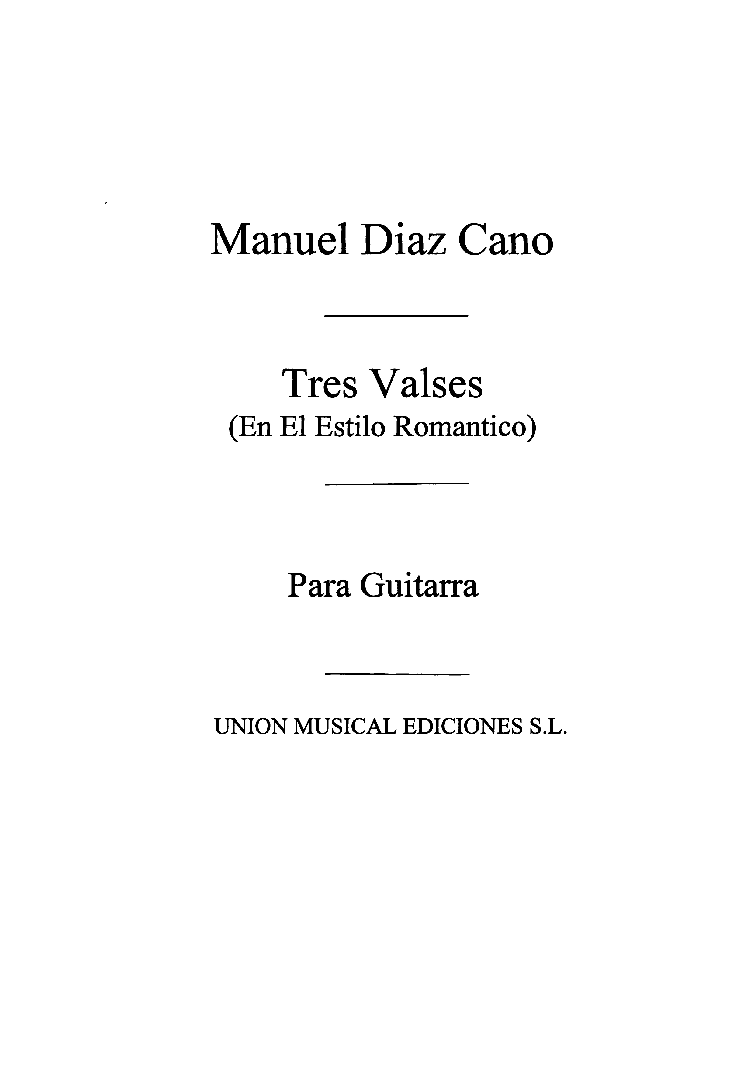 Diaz Cano: Tres Valses En El Estilo Romantico for Guitar