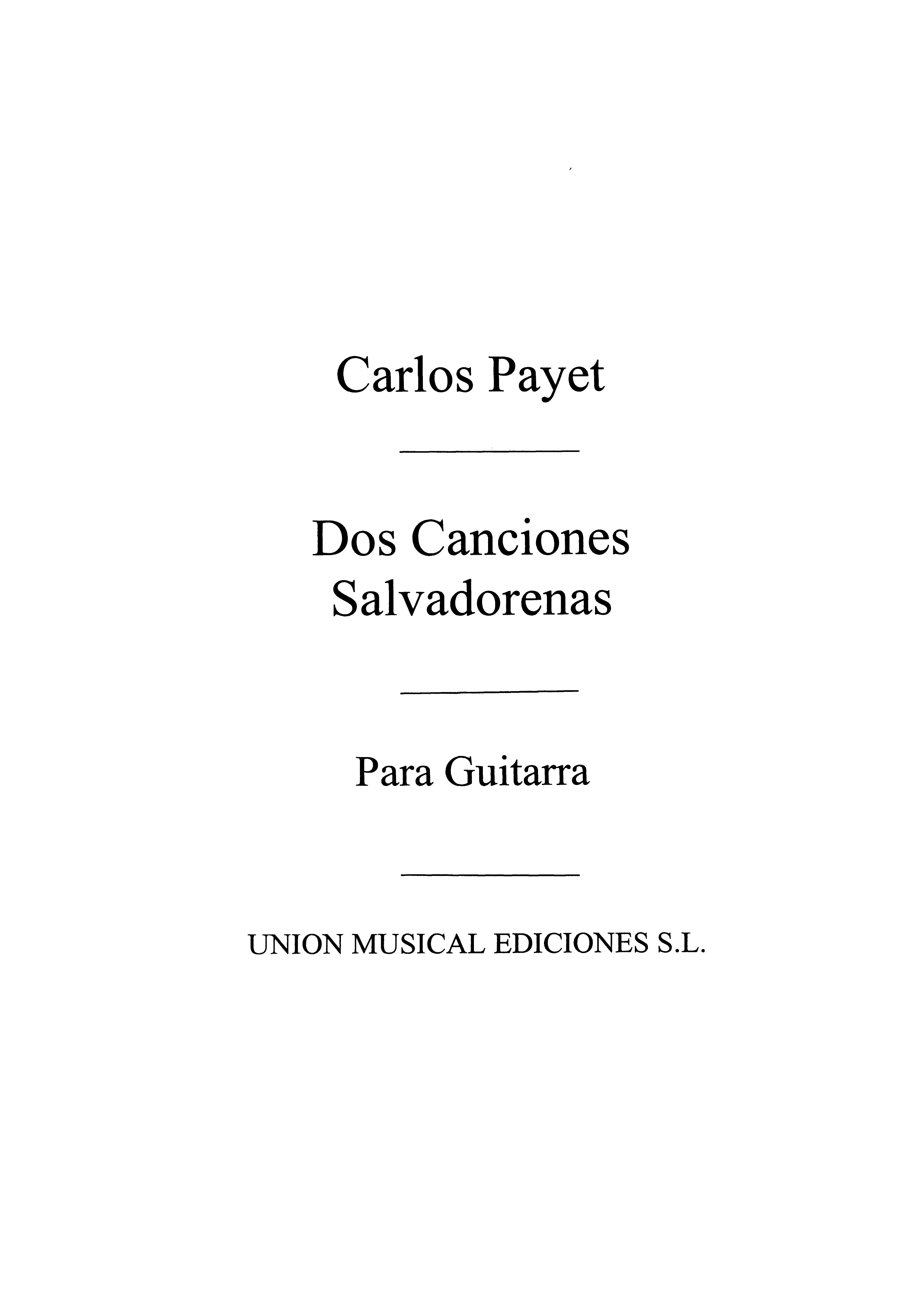 Payet: Dos Canciones Salvadorenas for Guitar