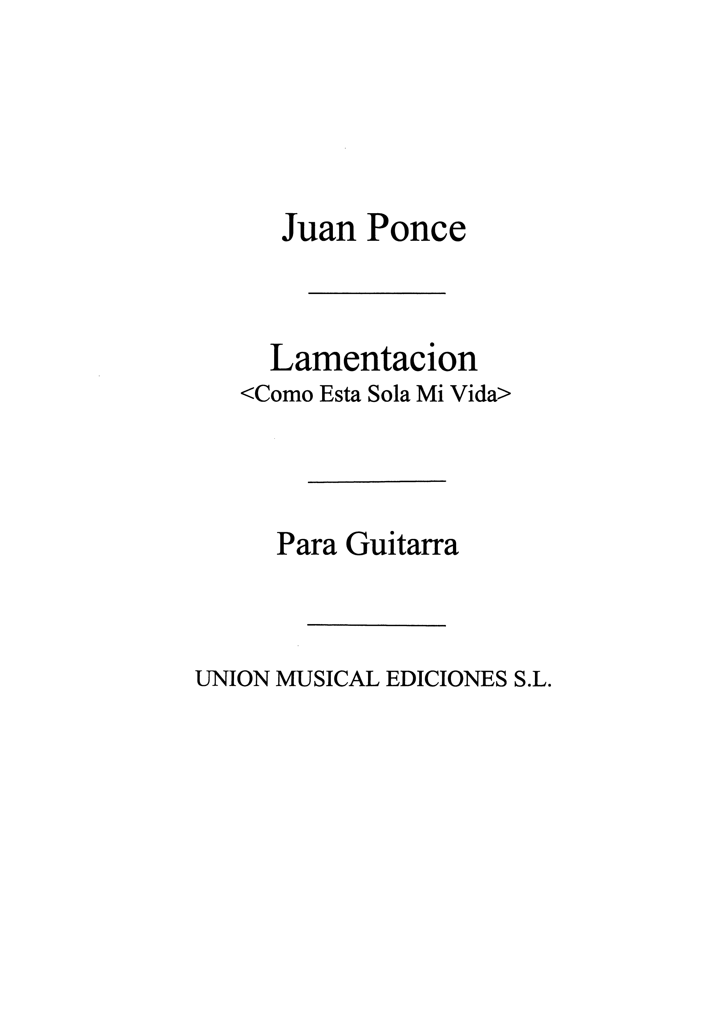 Ponce: Lamentacion Como Esta Sola Mi Vida (Garcia Velasco) for Guitar