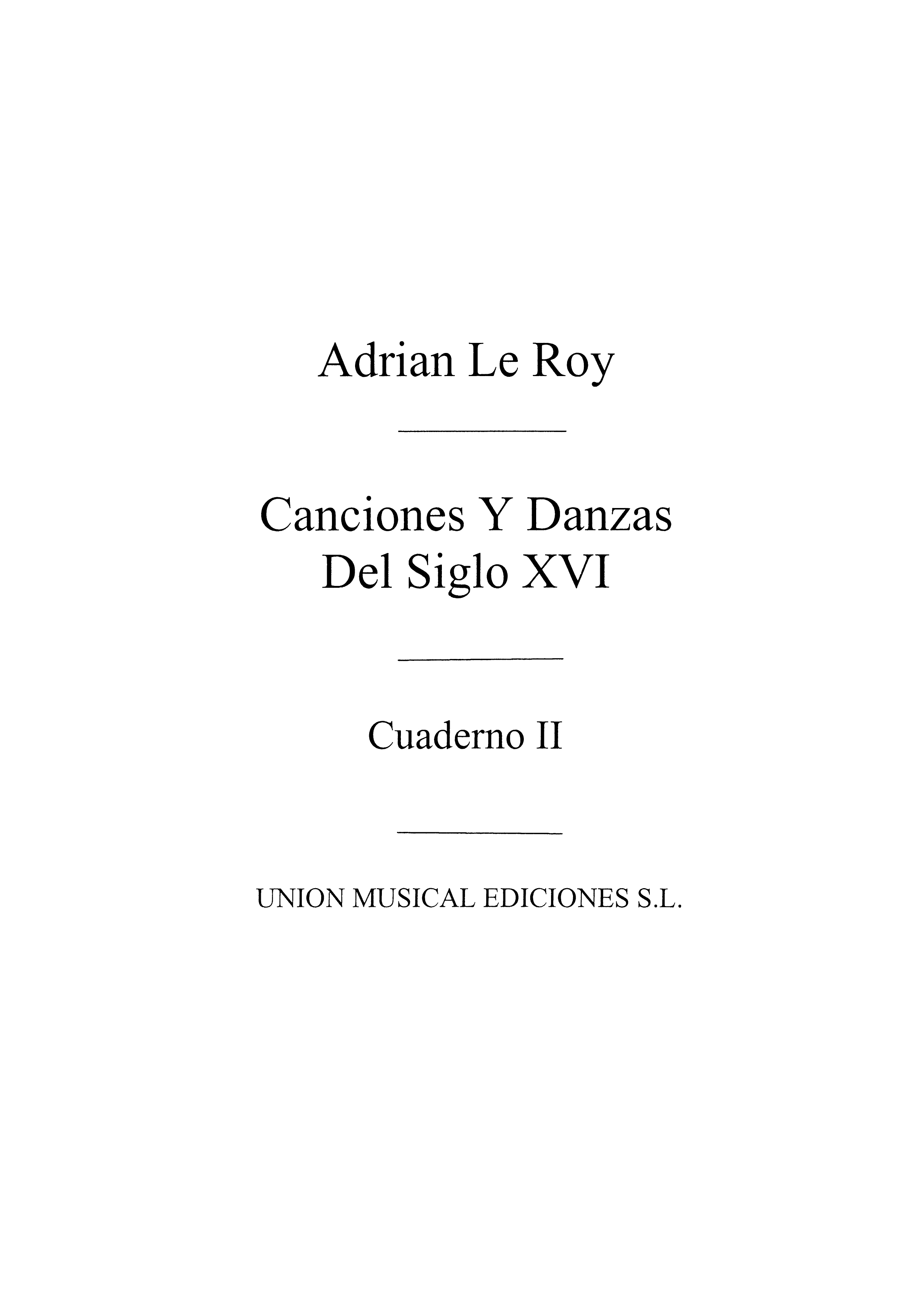 Le Roy: Canciones Y Danzas Del Siglo XVI VolII (Gousse) for Guitar. Cuad.II