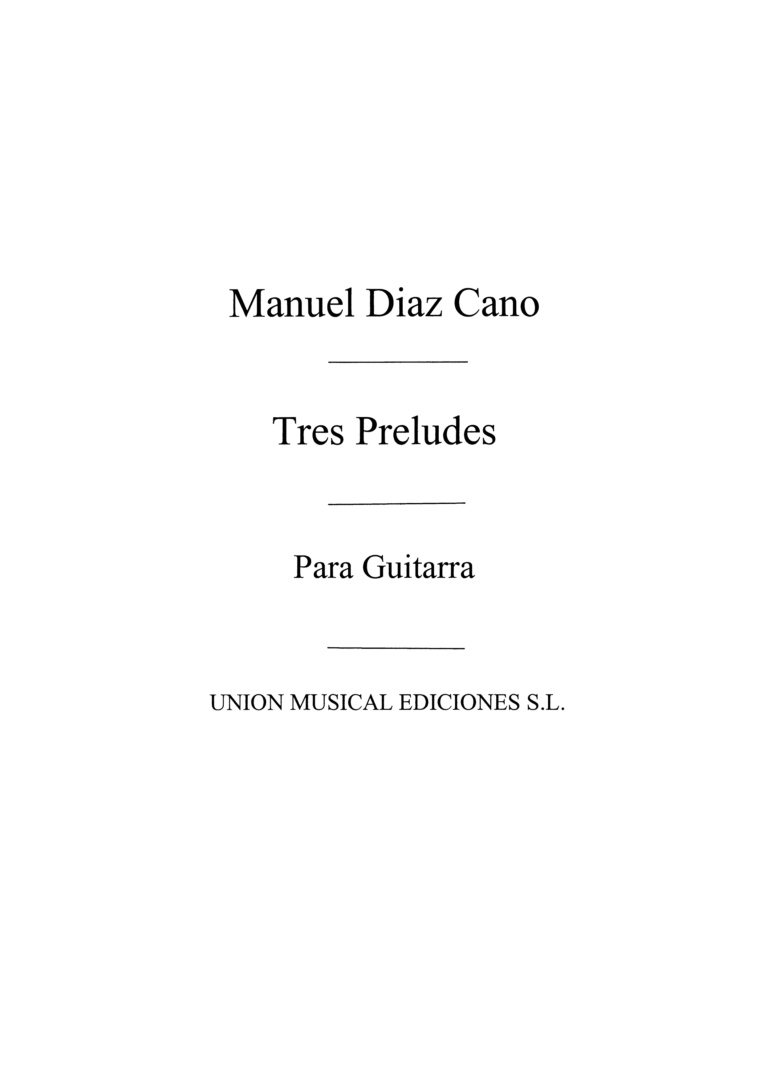 Diaz Cano: Tres Preludios for Guitar