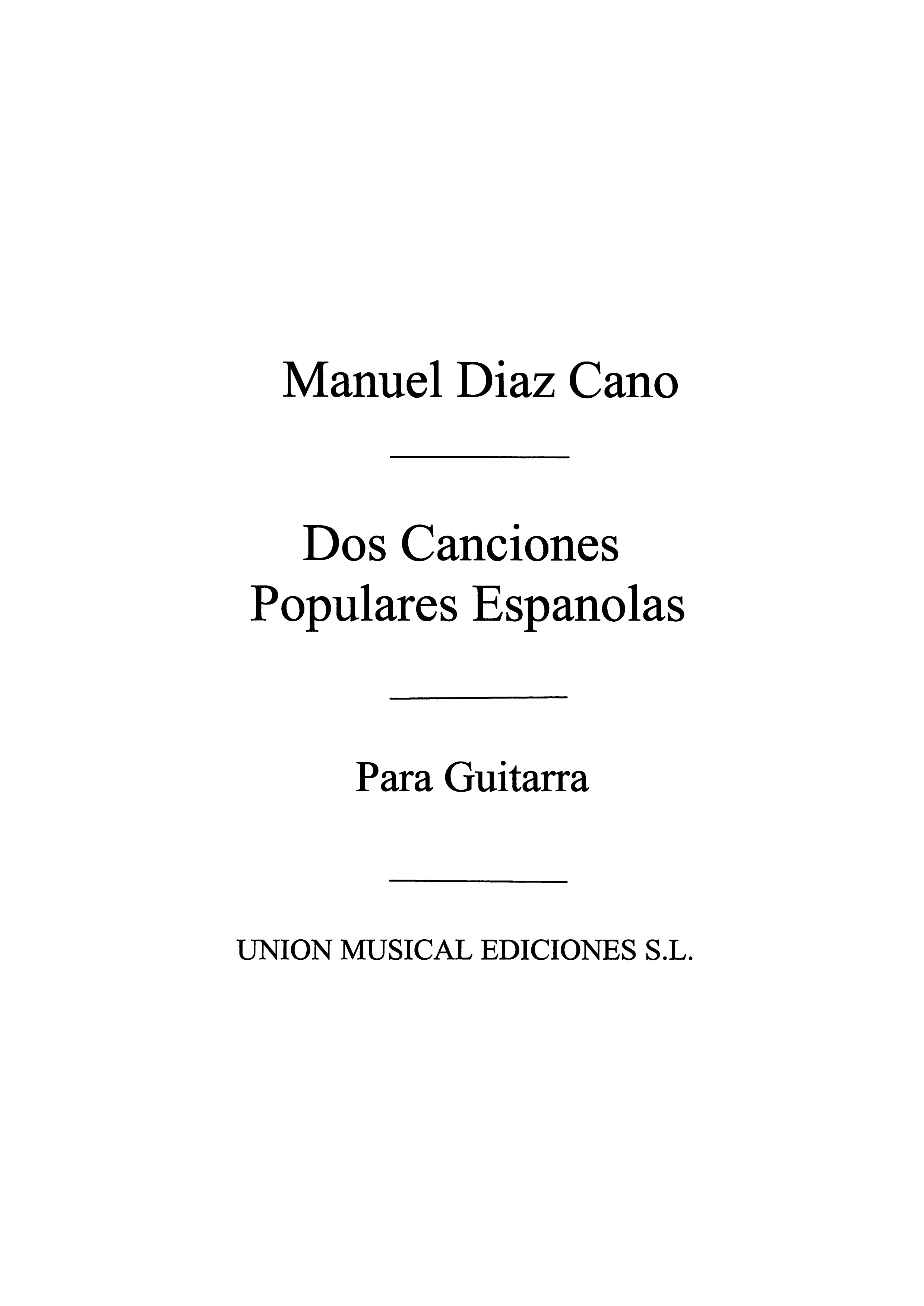 Diaz Cano: Dos Canciones Populares Espanola for Guitar