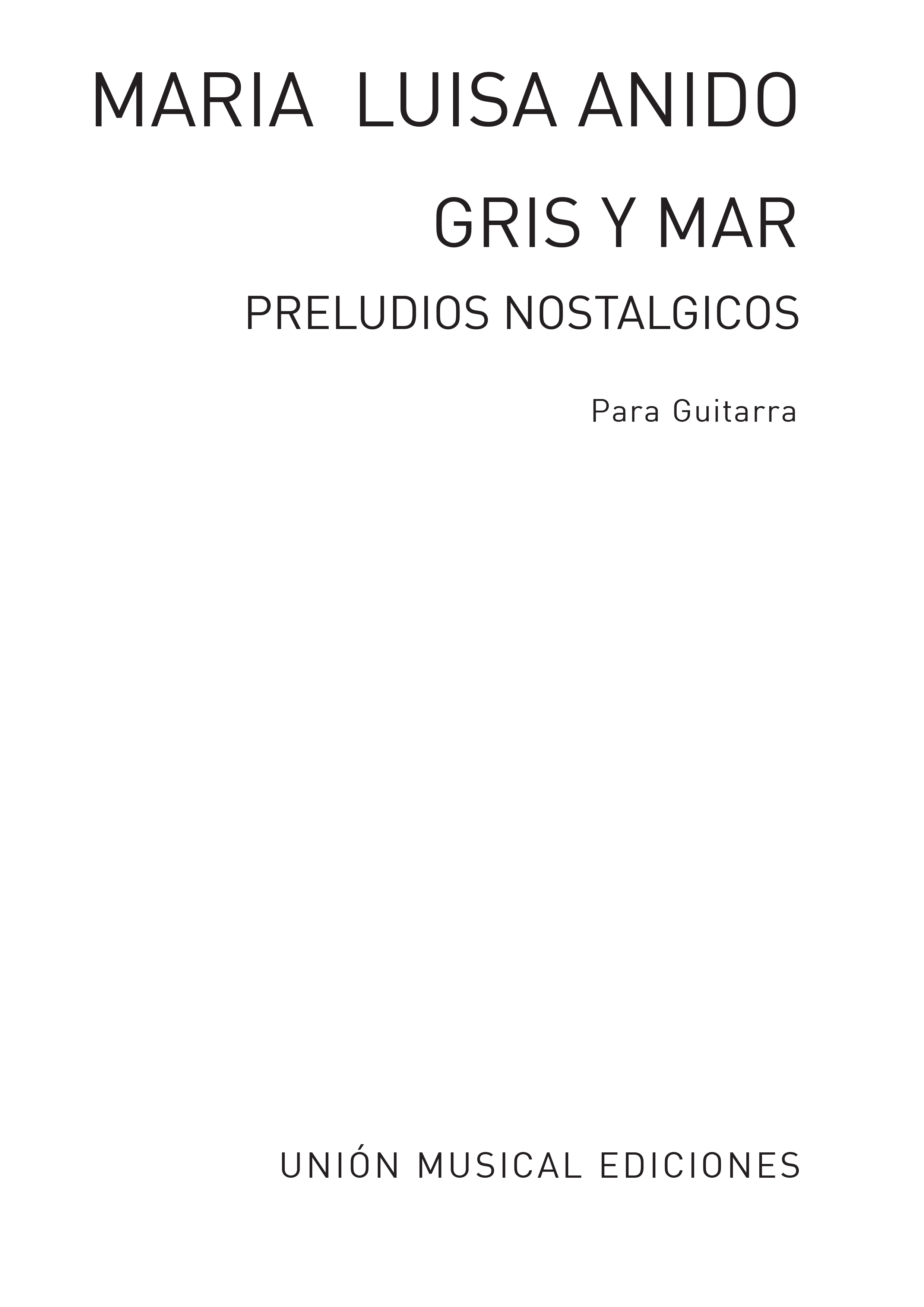 Anido: Gris Y Mar Preludios Nostalgicos for Guitar