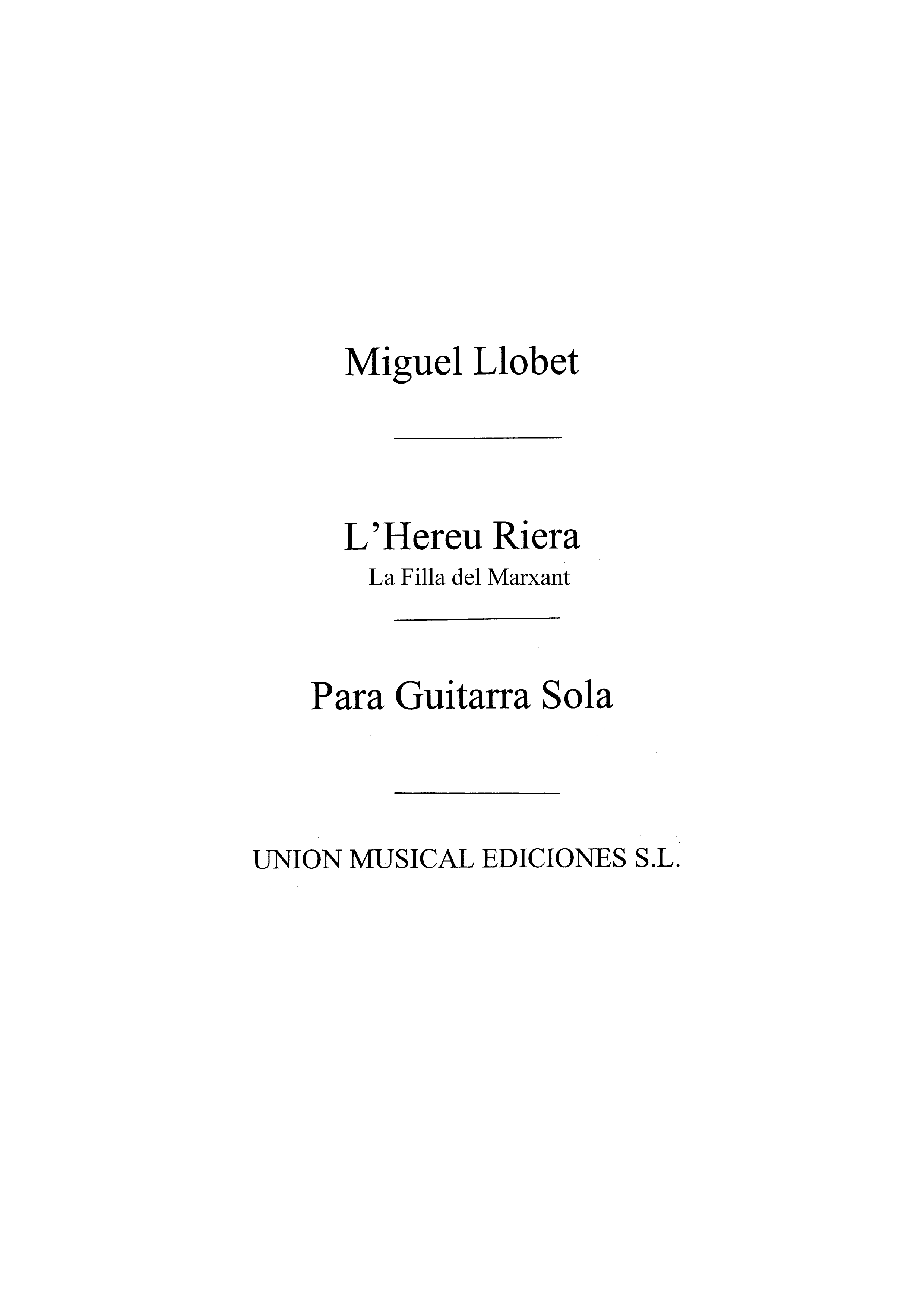 Llobet: L'hereu Riera/La Filla Del Marxant for Guitar