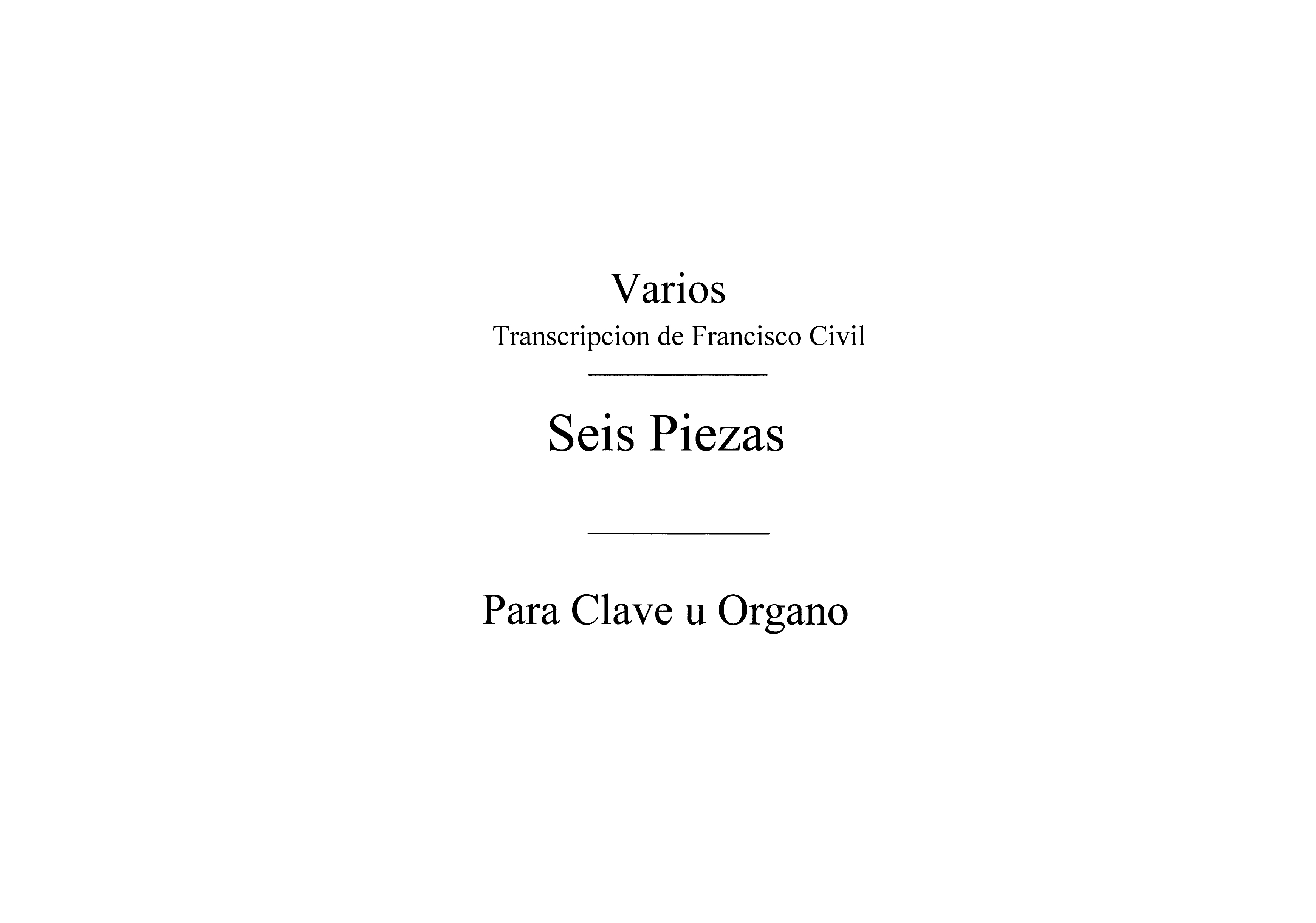 Varios: Seis Piezas Para Clave U organo (S.XVII) Transcip.F. Civil