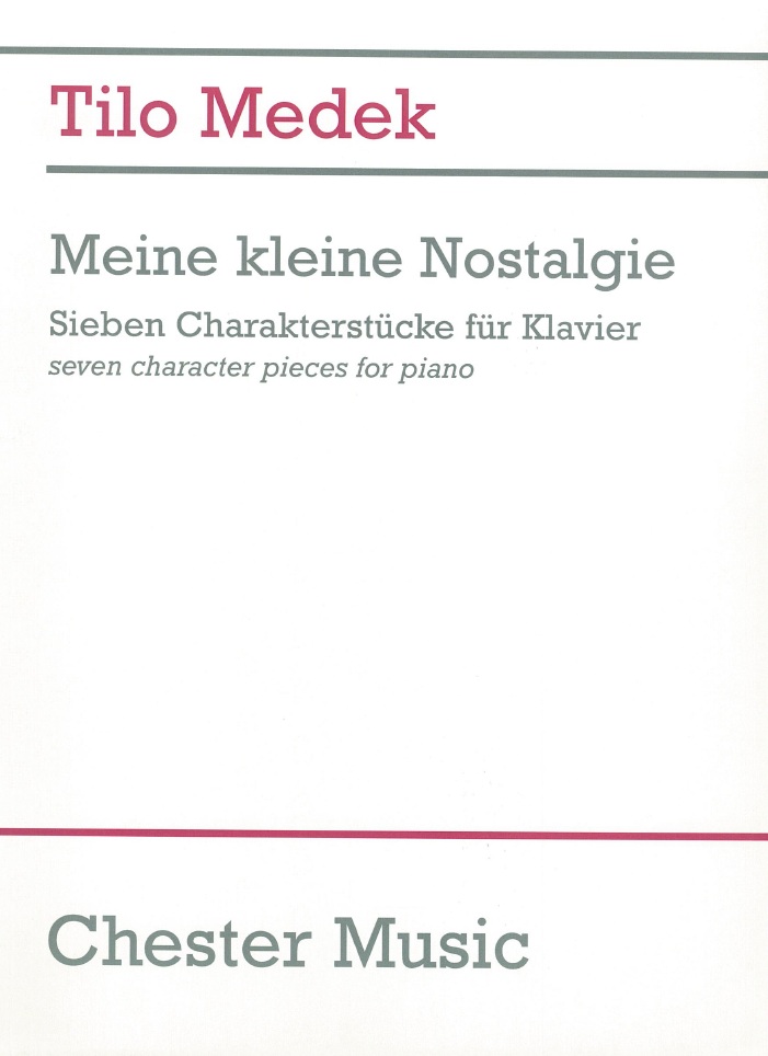 Tilo Medek: Meine Kleine Nostalgie - Seven Character Pieces For Piano