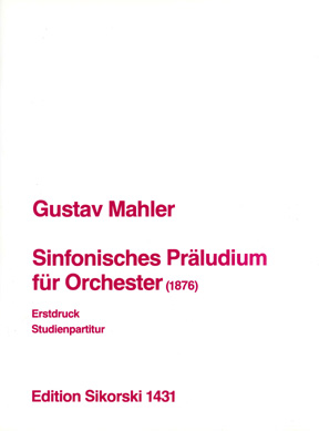 Gustav Mahler: Sinfonisches Praludium Fur Orchester- Score