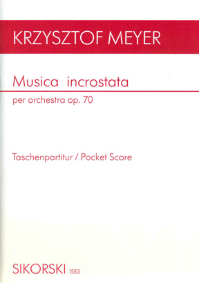 Krysztof Meyer: Musica Incrostata Per Orchestra